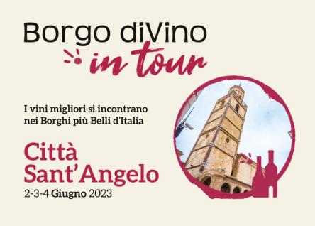 Borgo diVino in Tour a Città Sant’Angelo, edizione 2023 – I vini migliori si incontrano nei Borghi p